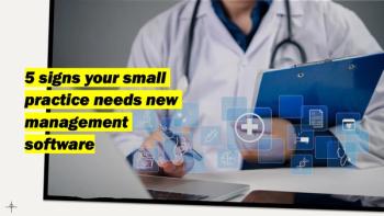 5 signs your small practice needs new management software © khunkornStudio - stock.adobe.com