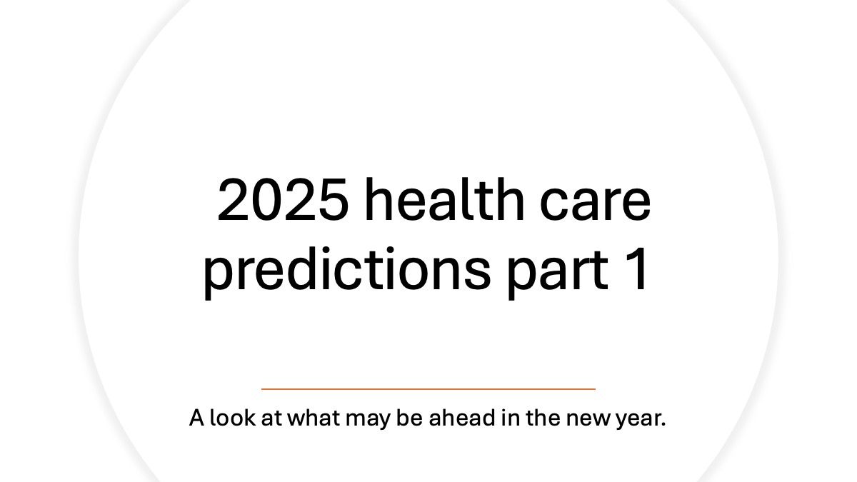 2025 health care predictions part 1