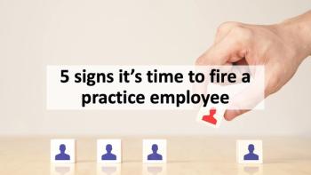 5 signs it’s time to fire a practice employee