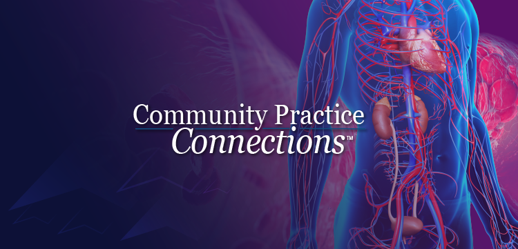 Community Practice Connections™: Cases and Conversations – Keeping Up with Novel Approaches to Managing ANCA-Associated Vasculitis